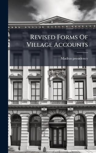 Cover image for Revised Forms Of Village Accounts