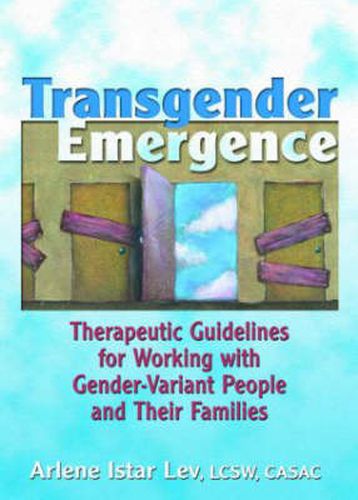 Cover image for Transgender Emergence: Therapeutic Guidelines for Working with Gender-Variant People and Their Families