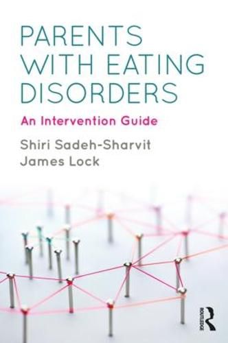 Cover image for Parents with Eating Disorders: An Intervention Guide