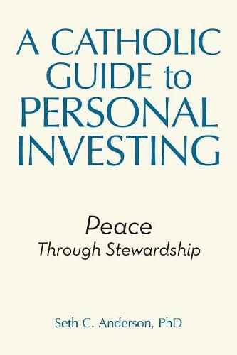 A Catholic Guide to Personal Investing: Peace Through Stewardship
