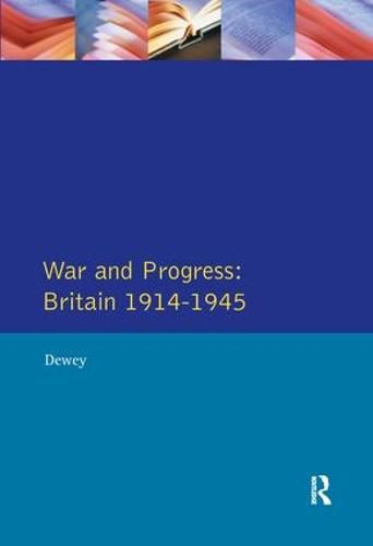 Cover image for War and Progress: Britain 1914-1945