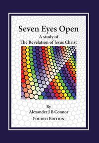 Cover image for Seven Eyes Open: A Study Of The Revelation Of Jesus Christ