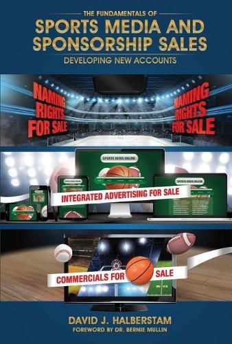 Cover image for The Fundamentals of Sports Media and Sponsorship Sales: Developing New Accounts