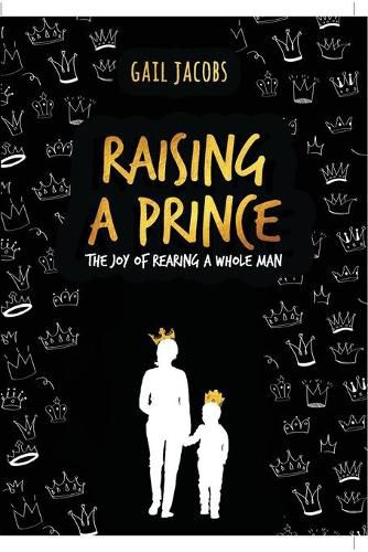 Cover image for Raising A Prince: The Joy of Rearing A Whole Man