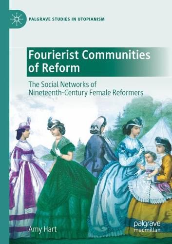 Cover image for Fourierist Communities of Reform: The Social Networks of Nineteenth-Century Female Reformers