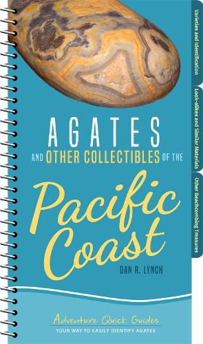 Cover image for Agates and Other Collectibles of the Pacific Coast: Your Way to Easily Identify Agates