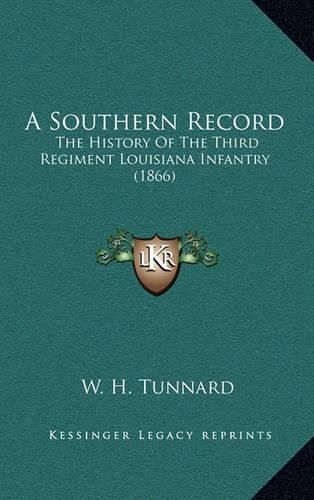 Cover image for A Southern Record: The History of the Third Regiment Louisiana Infantry (1866)