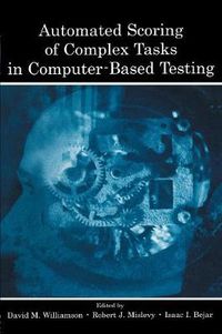 Cover image for Automated Scoring of Complex Tasks in Computer-Based Testing