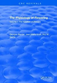 Cover image for The Physiology of Flowering: Volume I The Initiation of Flowers