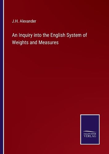 Cover image for An Inquiry into the English System of Weights and Measures