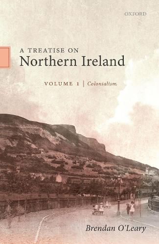 Cover image for A Treatise on Northern Ireland, Volume I: Colonialism