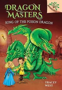 Cover image for Song of the Poison Dragon: A Branches Book (Dragon Masters #5) (Library Edition): Volume 5