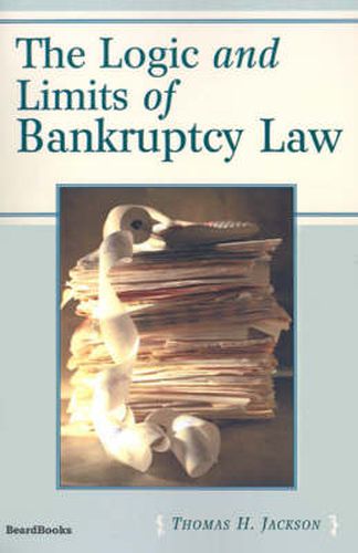 Cover image for The Logic and Limits of Bankruptcy Law