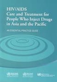 Cover image for HIV/AIDS care and treatment for people who inject drugs in Asia and the Pacific