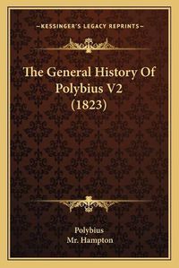 Cover image for The General History of Polybius V2 (1823)