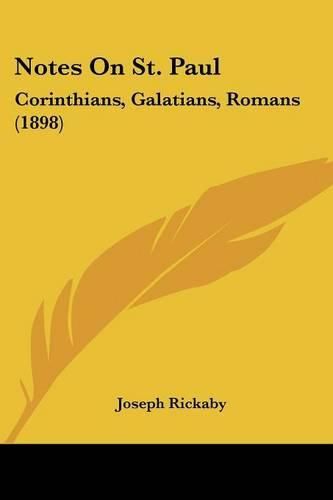 Notes on St. Paul: Corinthians, Galatians, Romans (1898)