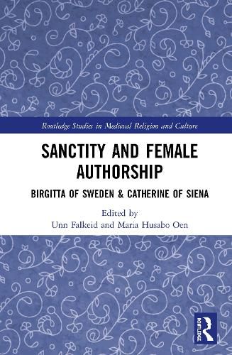 Cover image for Sanctity and Female Authorship: Birgitta of Sweden & Catherine of Siena