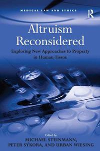 Cover image for Altruism Reconsidered: Exploring New Approaches to Property in Human Tissue