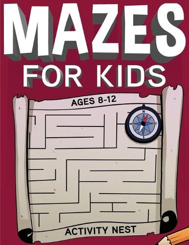 Cover image for Mazes For Kids Ages 8-12: Fun and Challenging Maze Activity Book