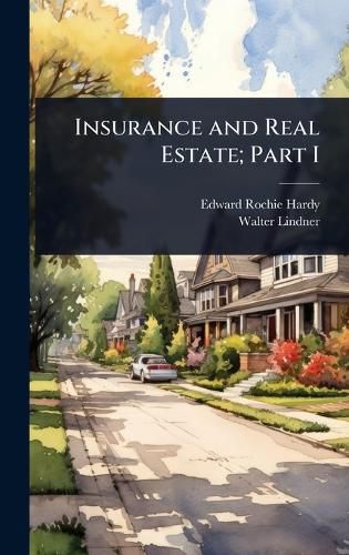 Cover image for Insurance and Real Estate; Part I