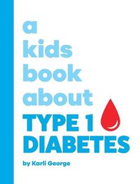 Cover image for A Kids Book About Type 1 Diabetes