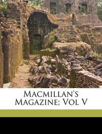 Cover image for MacMillan's Magazine; Vol V