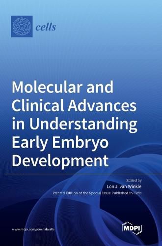 Cover image for Molecular and Clinical Advances in Understanding Early Embryo Development