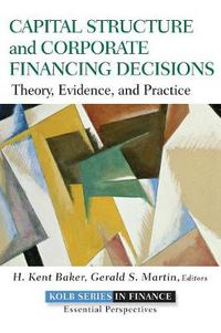 Cover image for Capital Structure & Corporate Financing Decisions: Theory, Evidence, and Practice