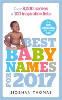 Cover image for Best Baby Names for 2017: Over 8,000 names and 100 inspiration lists