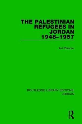 Cover image for The Palestinian Refugees in Jordan 1948-1957