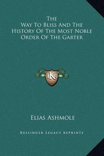 The Way to Bliss and the History of the Most Noble Order of the Garter