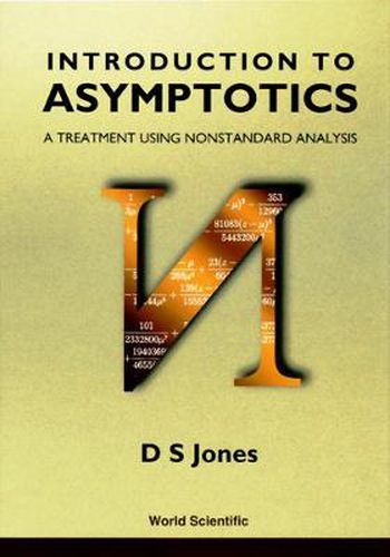 Introduction To Asymptotics - A Treatment Using Nonstandard Analysis