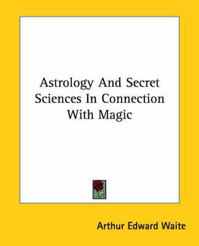 Cover image for Astrology and Secret Sciences in Connection with Magic