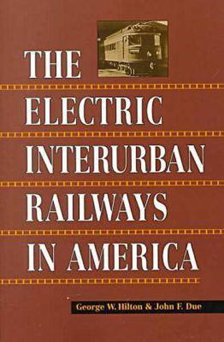 Cover image for The Electric Interurban Railways in America