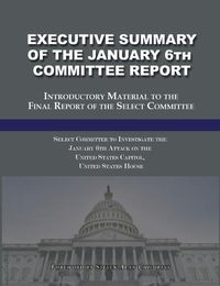 Cover image for Executive Summary of the January 6th Committee Report