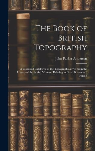 Cover image for The Book of British Topography