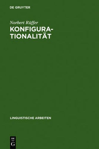 Cover image for Konfigurationalitat: Zur Phrasenstrukturellen Reprasentation Von Argumentstrukturen in Naturlichen Sprachen