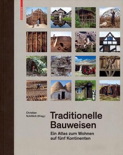Cover image for Traditionelle Bauweisen: Ein Atlas zum Wohnen auf funf Kontinenten