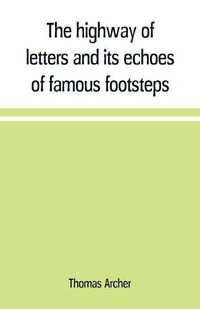 Cover image for The highway of letters and its echoes of famous footsteps