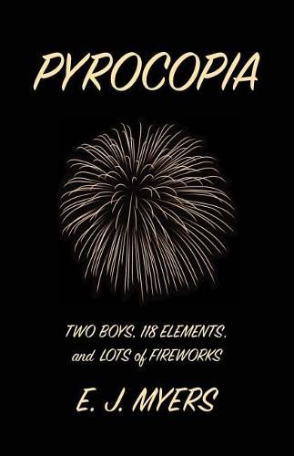 Cover image for Pyrocopia: Two Boys, 118 Elements, and Lots of Fireworks