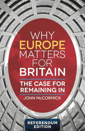 Cover image for Why Europe Matters for Britain: The Case for Remaining In