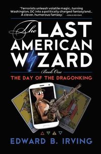 Cover image for The Day of the Dragonking: Book 1 of the Last American Wizard