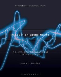 Cover image for Production Sound Mixing: The Art and Craft of Sound Recording for the Moving Image