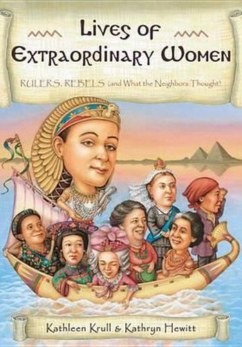 Cover image for Lives of Extraordinary Women: Rulers, Rebels (and What the Neighbors Thought)