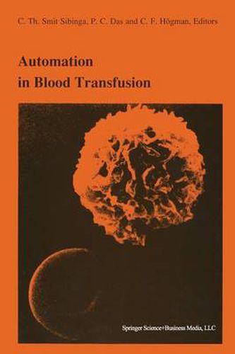 Cover image for Automation in blood transfusion: Proceedings of the Thirteenth International Symposium on Blood Transfusion, Groningen 1988, organized by the Red Cross Blood Bank Groningen-Drenthe