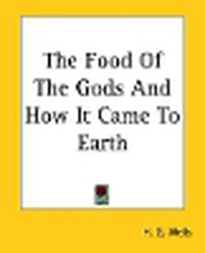 Cover image for The Food Of The Gods And How It Came To Earth