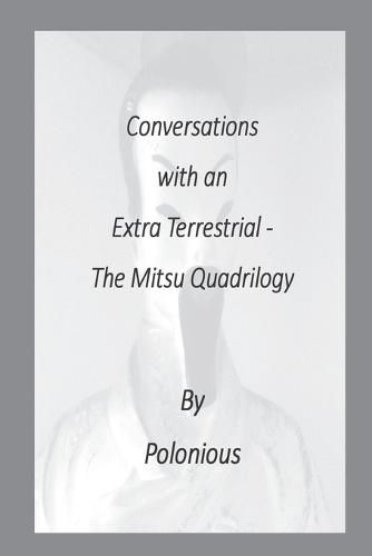 Cover image for Conversations with an Extra Terrestrial - The Mitsu Quadrilogy