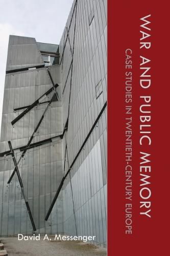 Cover image for War and Public Memory: Case Studies in Twentieth-Century Europe