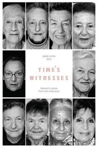 Cover image for Time's Witnesses: Women's Voices from the Holocaust