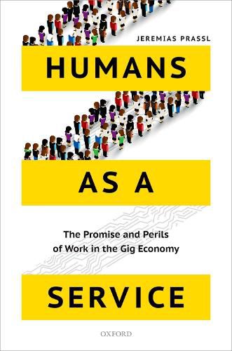 Cover image for Humans as a Service: The Promise and Perils of Work in the Gig Economy